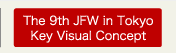 The 9th JFW in Tokyo Key Visual Concept