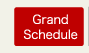 Grand Schedule