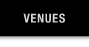 VENUES